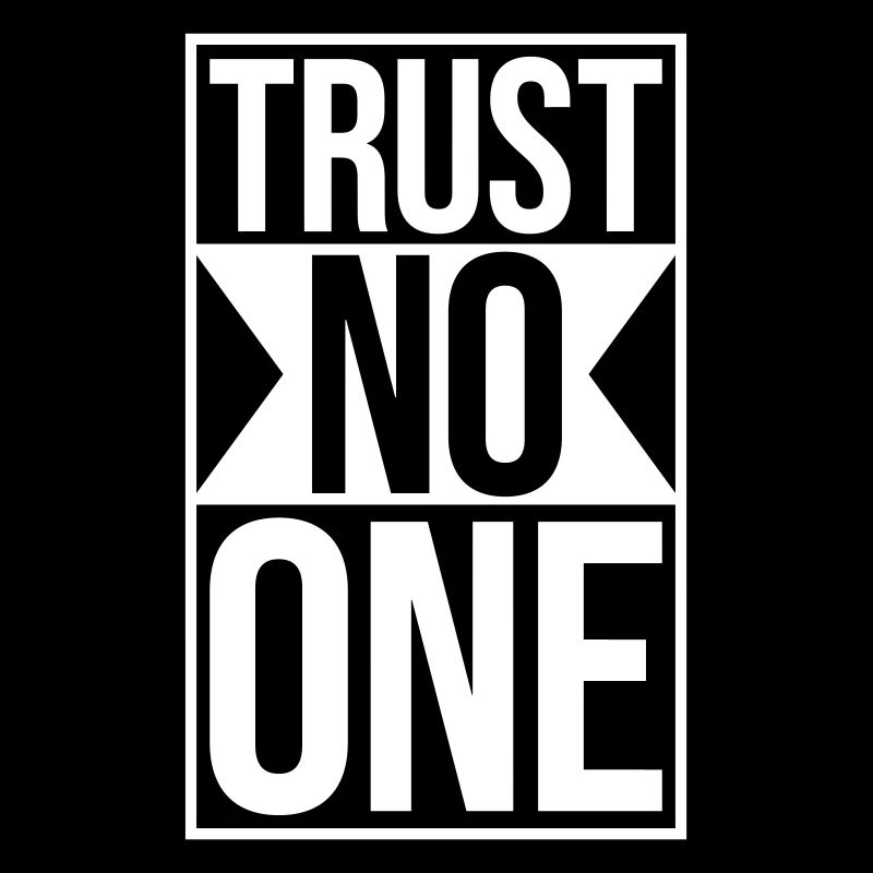 trust no one Zitat