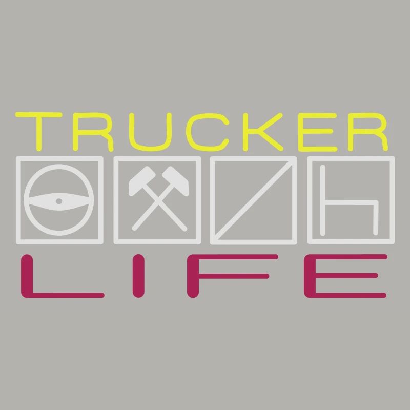 Trucker Life,Berufskraftfahrer,Fahrer,