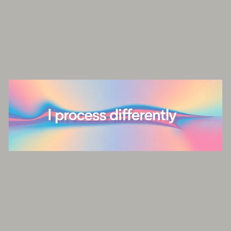 I process differently