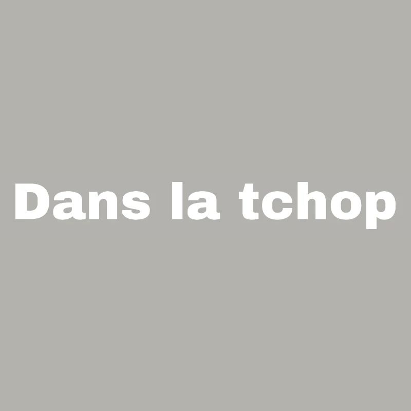 Im TEE-SHIRT tchop