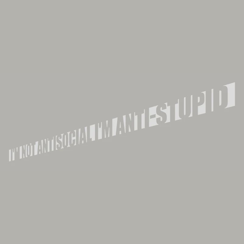 pas antisocial anti-stupide