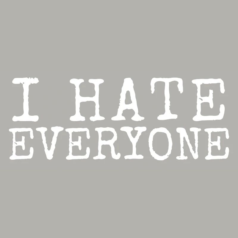 I Hate Everyone