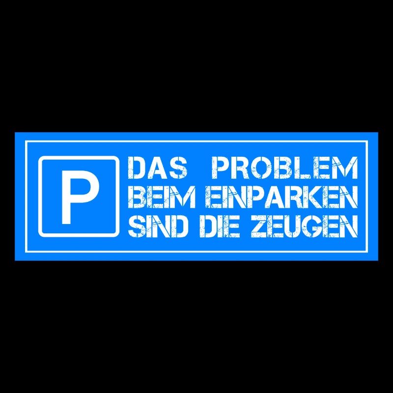 Das Problem beim einparken sind die Zeugen