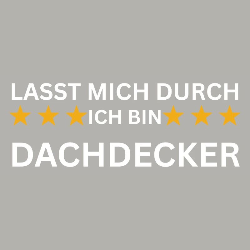 Lasst mich durch – Ich bin Dachdecker