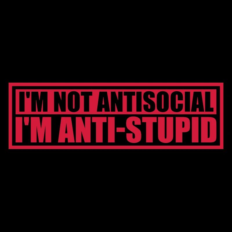 pas antisocial anti-stupide