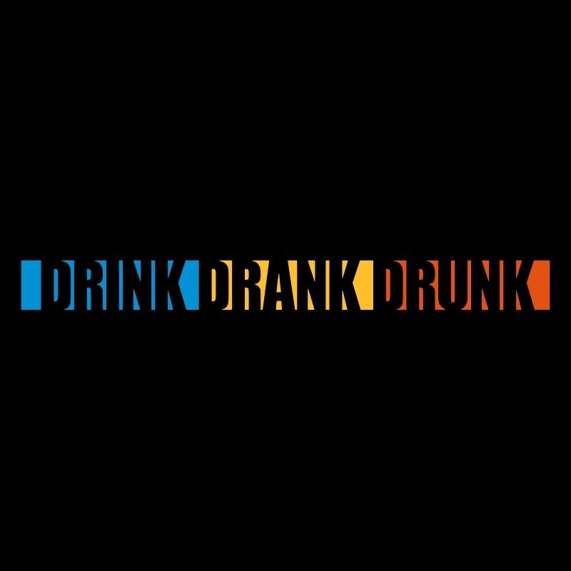 drink drank drunk Zitat