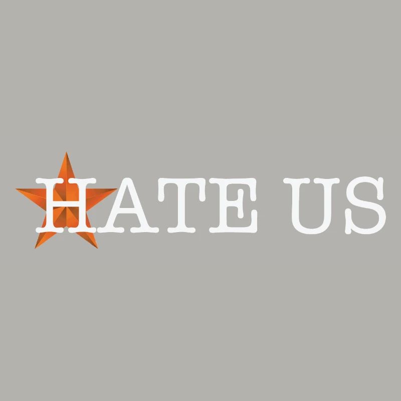 hate us