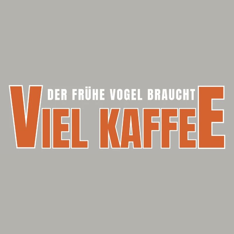 Der Frühe Vogel braucht viel Kaffee