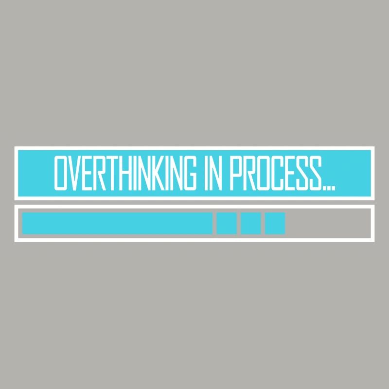 Overthinking In Process Funny Brooding Saying Logo