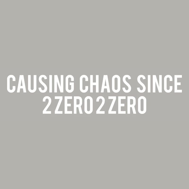 Causing Chaos Since 2020 lustiger Spruch