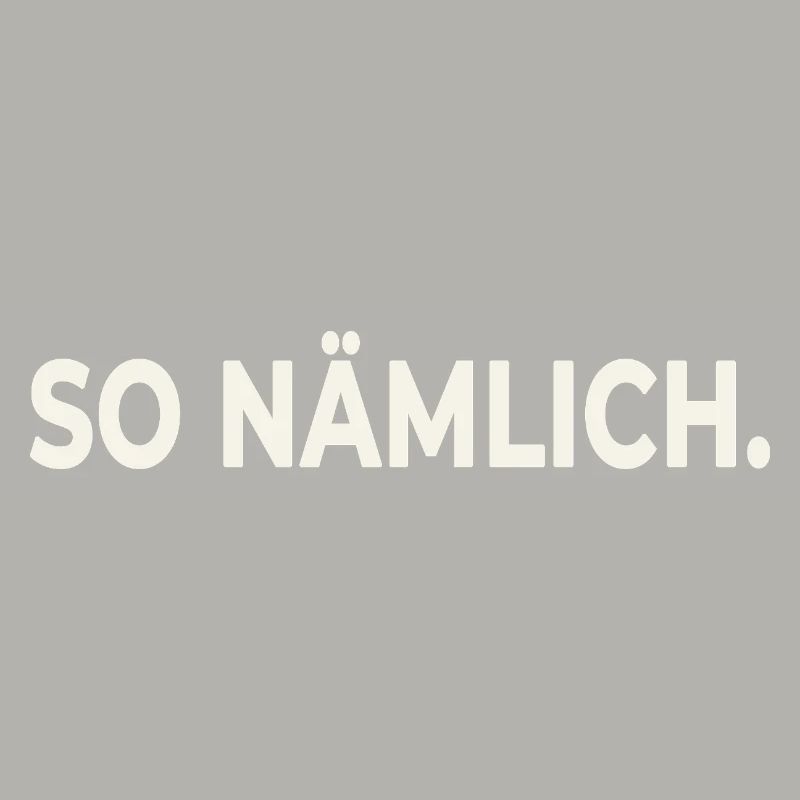 SO NÄMLICH. – Statement Design