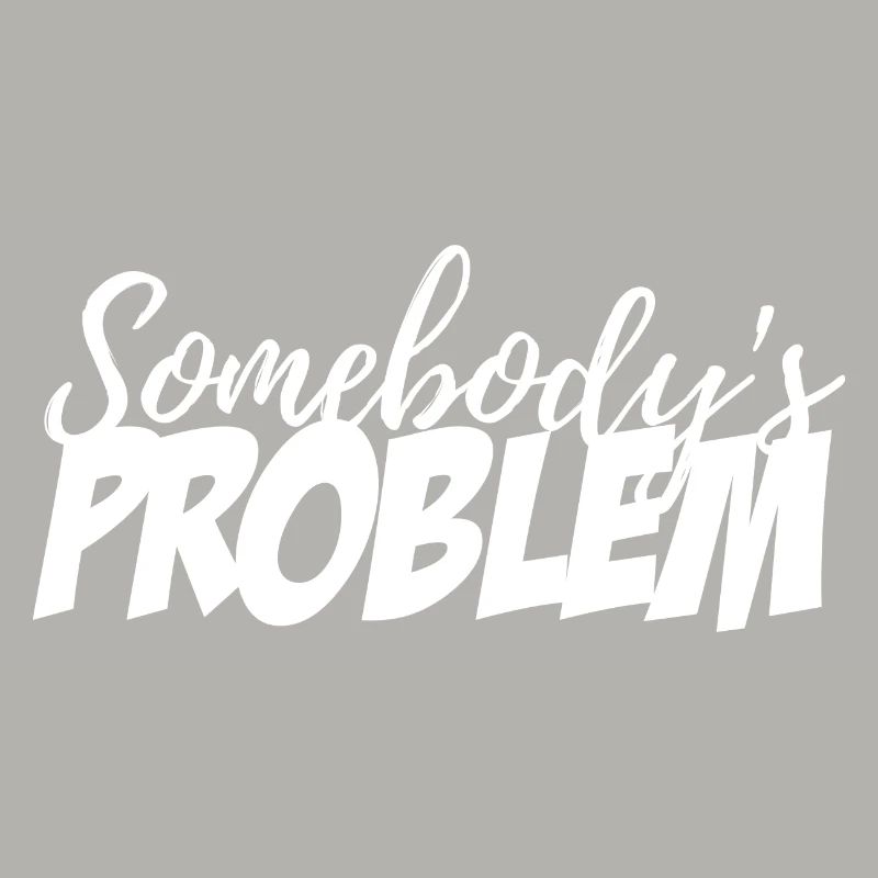 Somebody's Problem