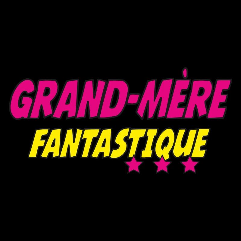 Grand Mère FANTASTIQUE