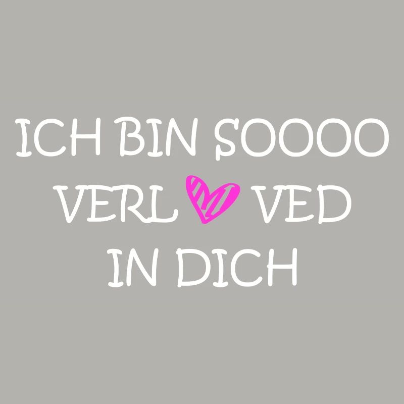 Ich Liebe dich so sehr ich bin total verloved