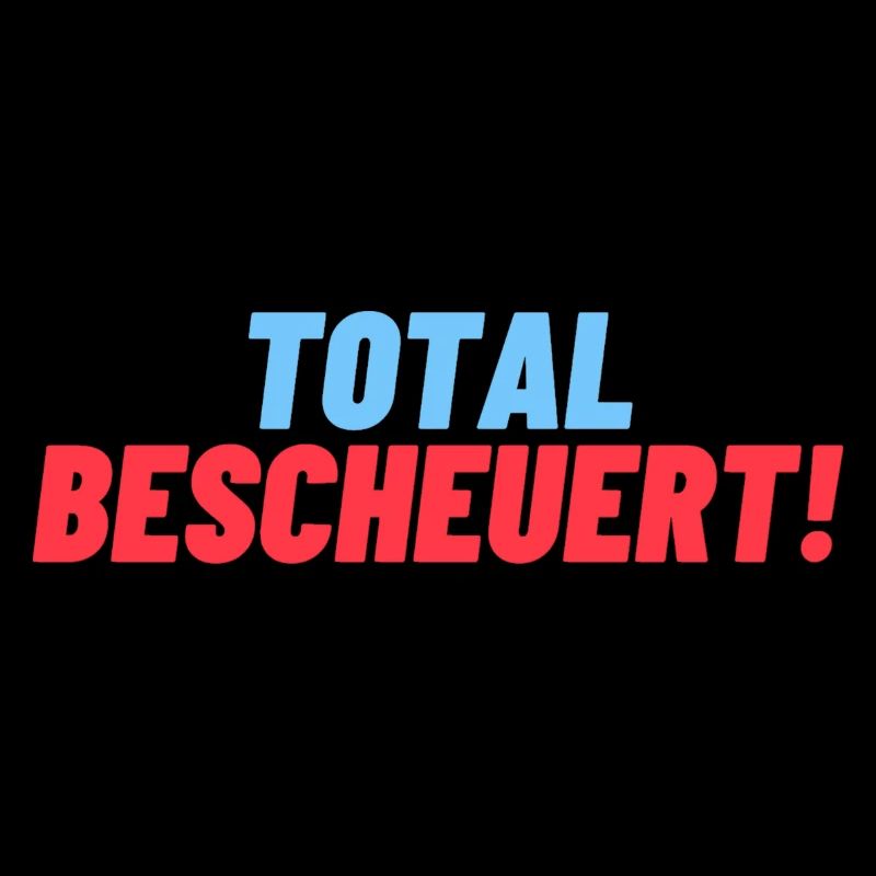 total Bescheuert