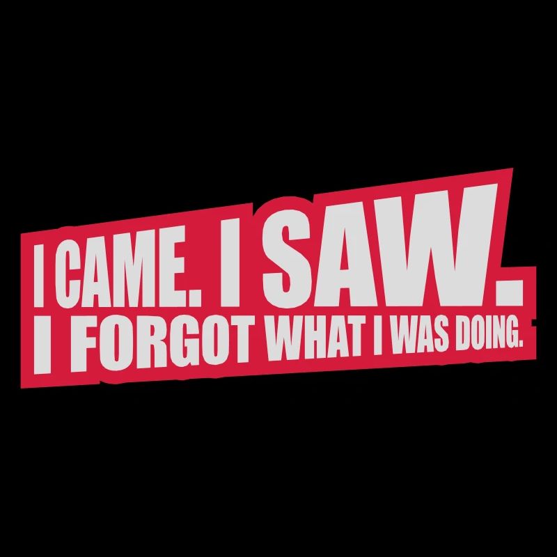 I came saw forget