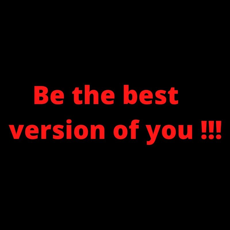 Be the best version of you