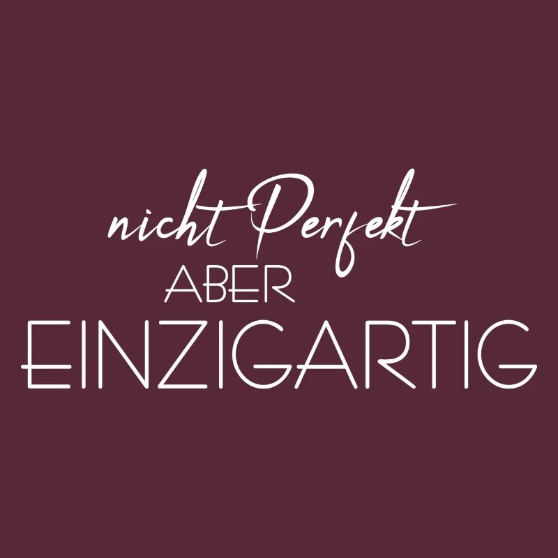 nicht perfekt aber einzigartig