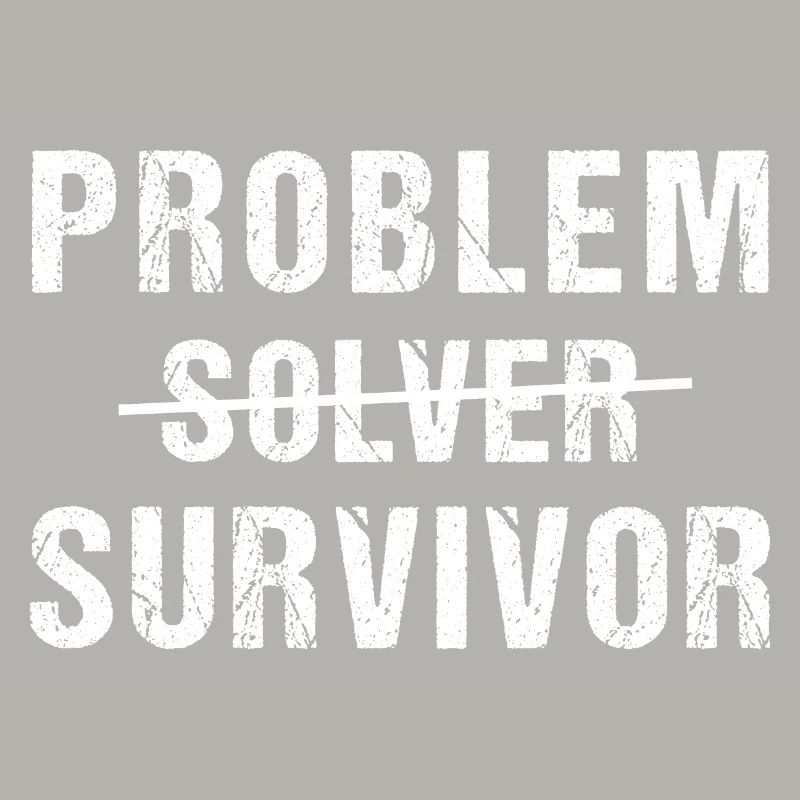 Problem Survivor not Solver