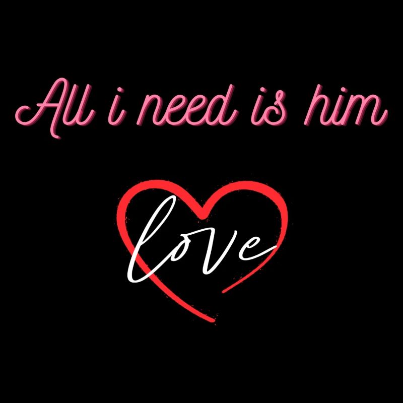 All i need is him