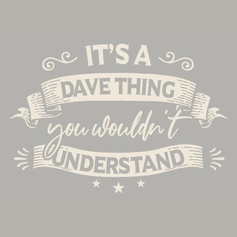 C’est une chose de Dave que vous ne comprendriez pas