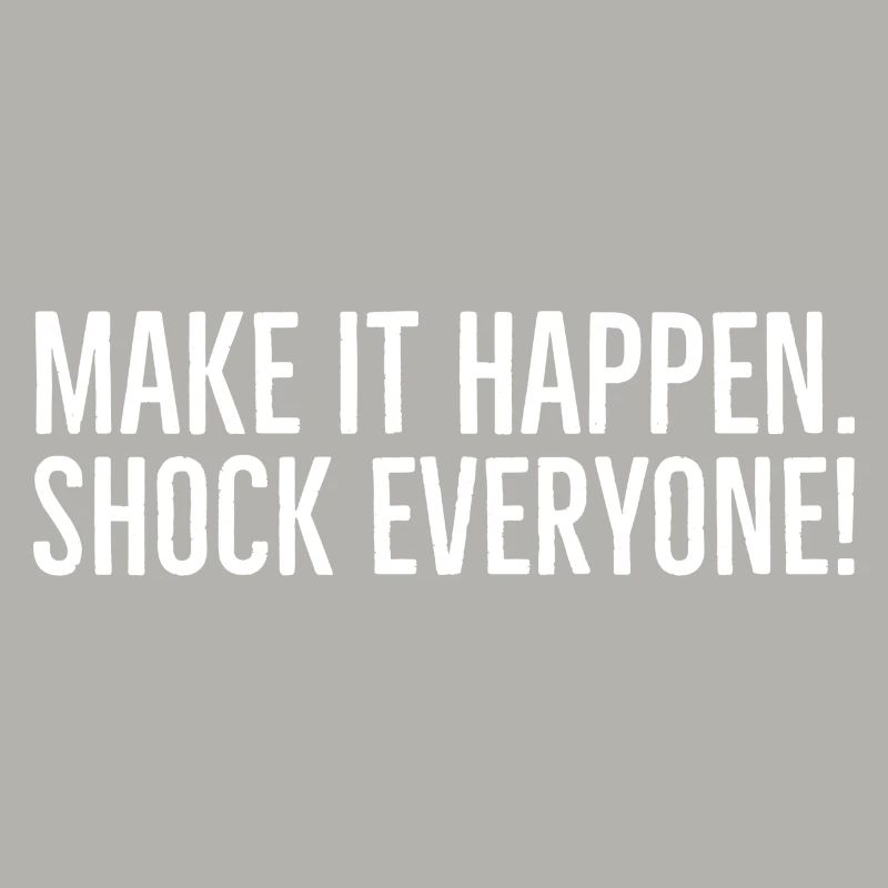 Make It Happen Shock Everyone