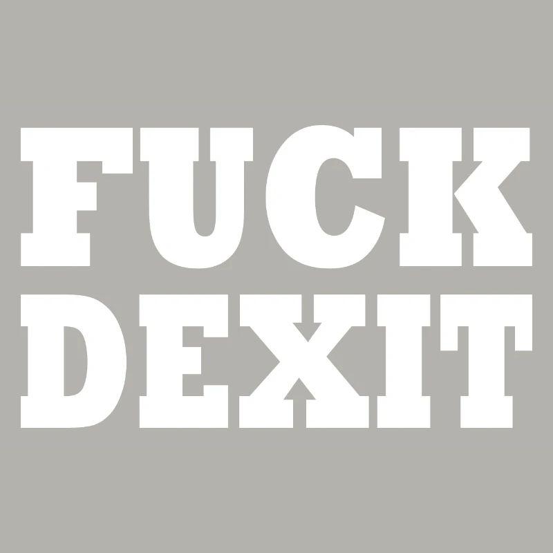 Fuck dexit