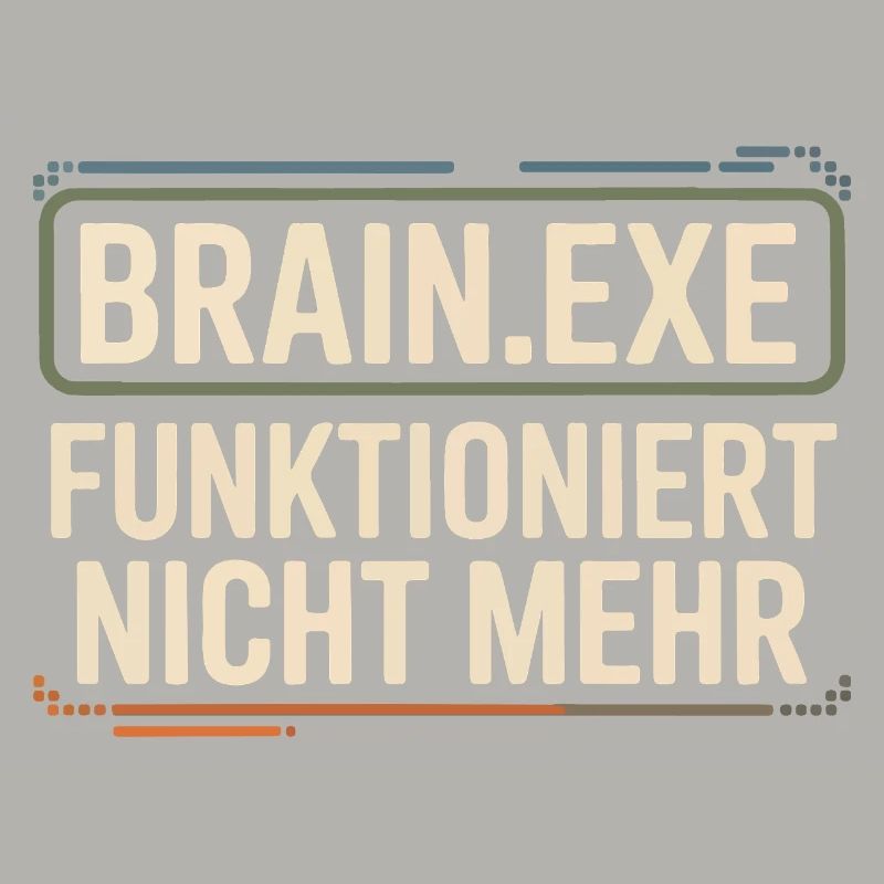 Brain.exe Doesn't Work Anymore – Funny Nerd