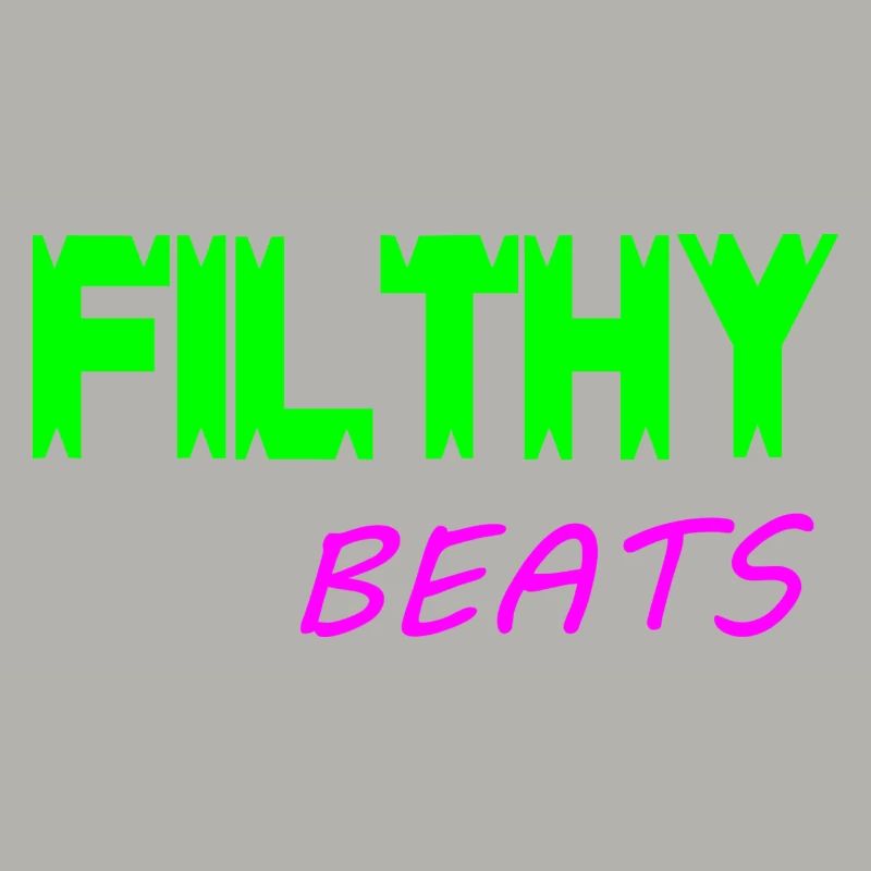 Filthy beats