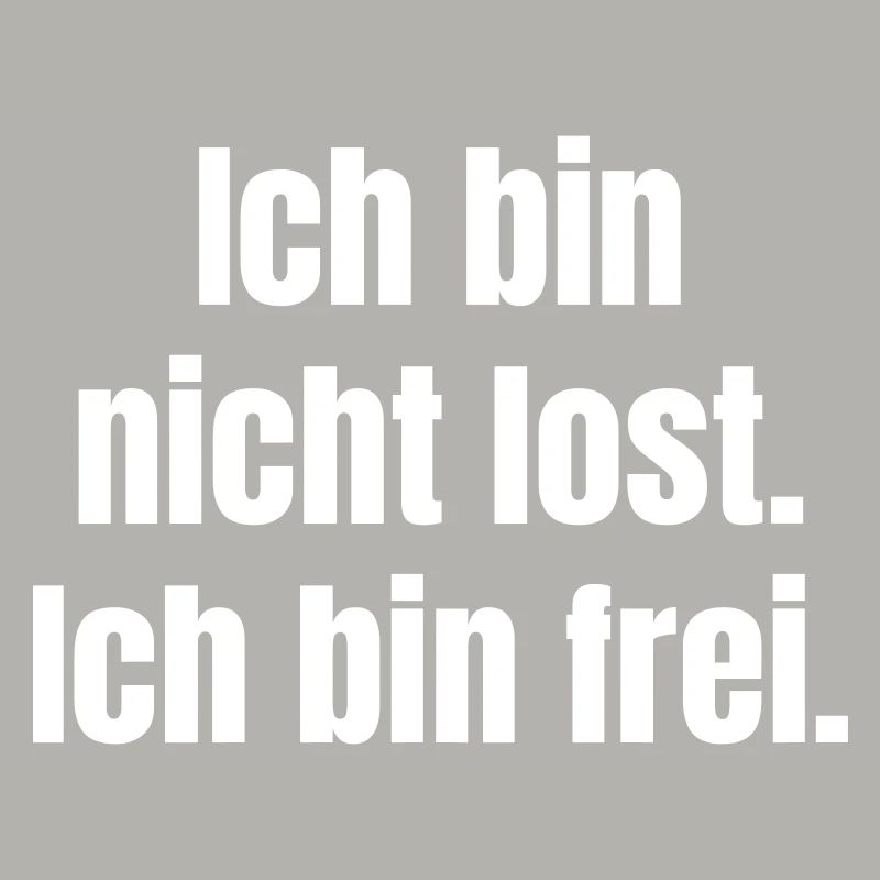 Ich bin nicht lost, ich bin frei