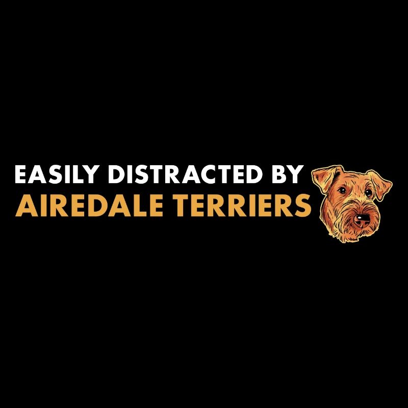 Easily Distracted By Airedale Terrier