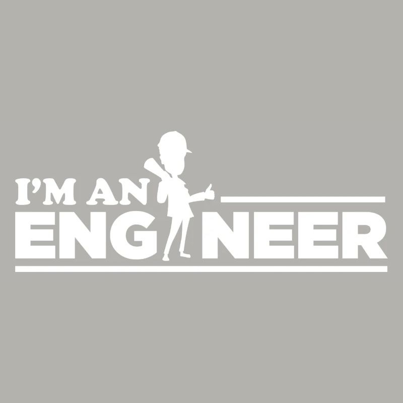 I am an engineer!