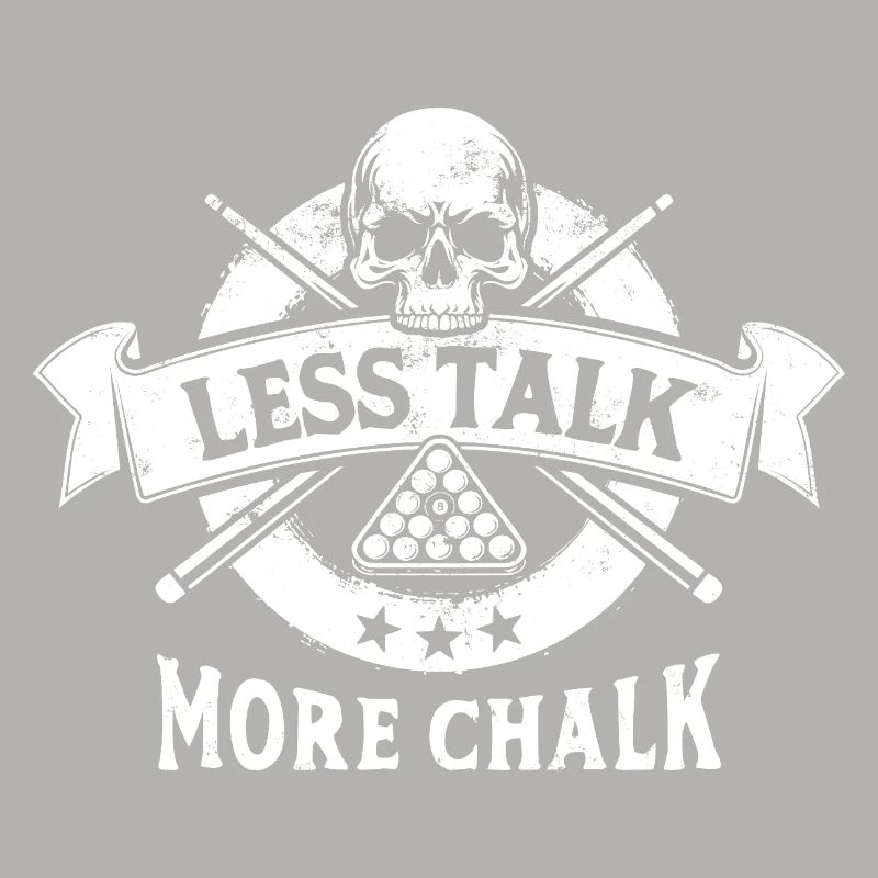 Less talk, more chalk. Billiards saying, gift