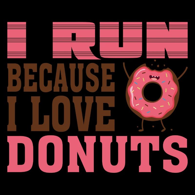 I Run Because I Love Donuts