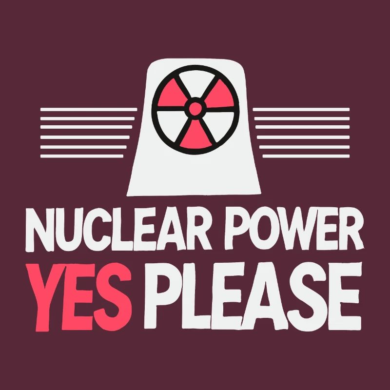 Nuclear Power Yes Please - Pro Clean Energy