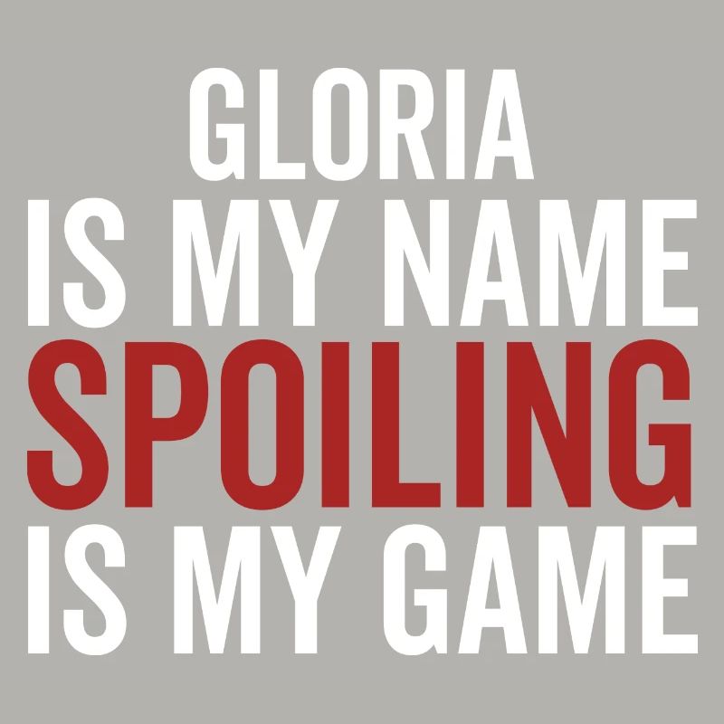 Gloria est mon nom Spoiling est mon jeu