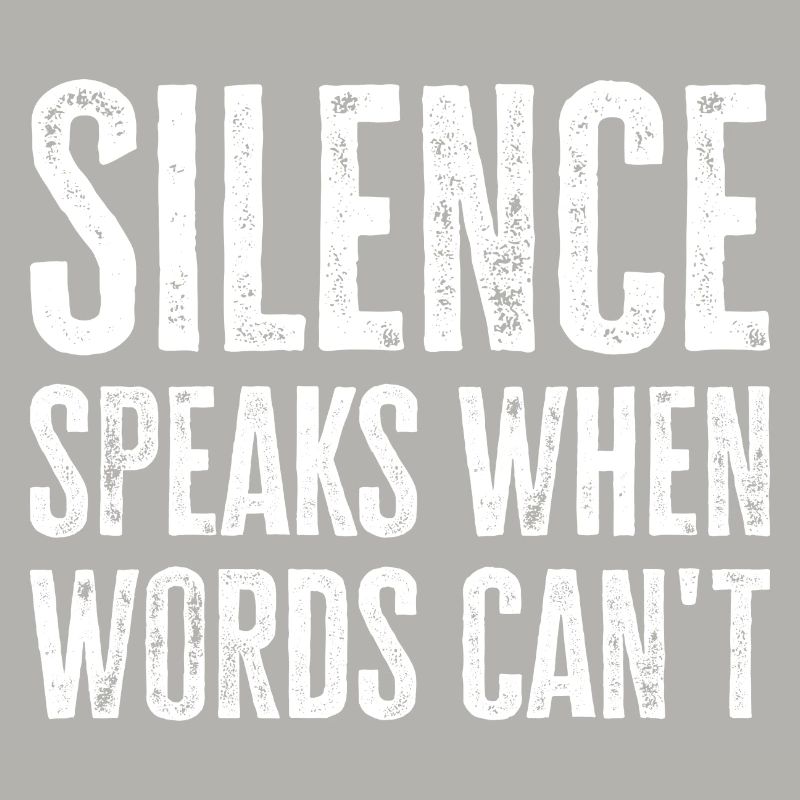 Le silence parle quand les mots ne le peuvent pas - Deep Thinker