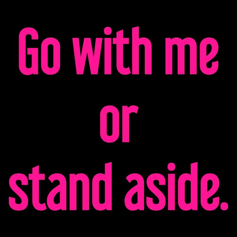 Geh mit oder beiseite