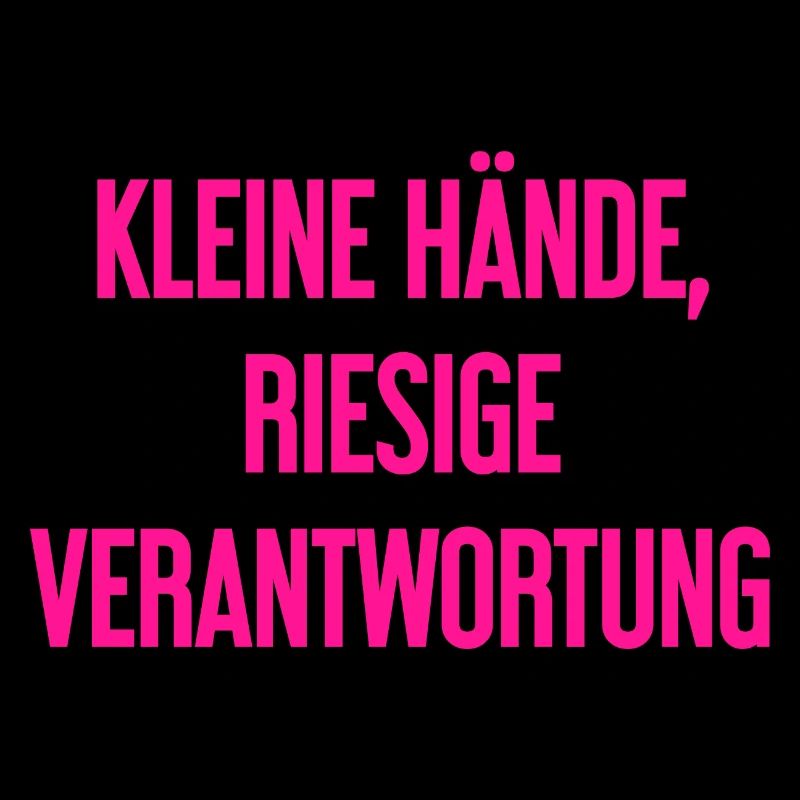 Small Hands, Huge Responsibility Parent Saying