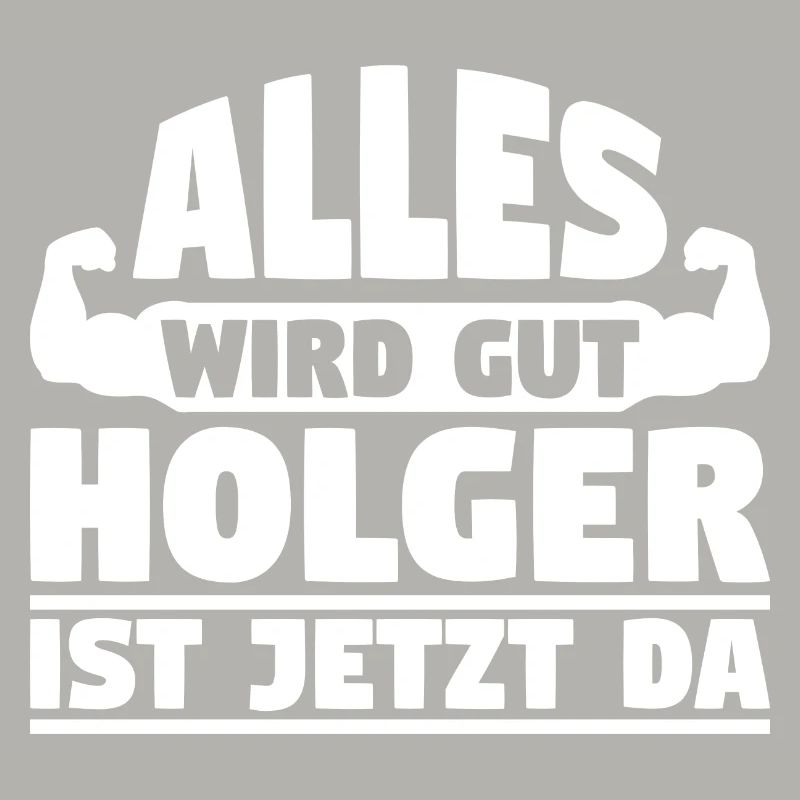 Alles wird gut Holger ist jetzt da