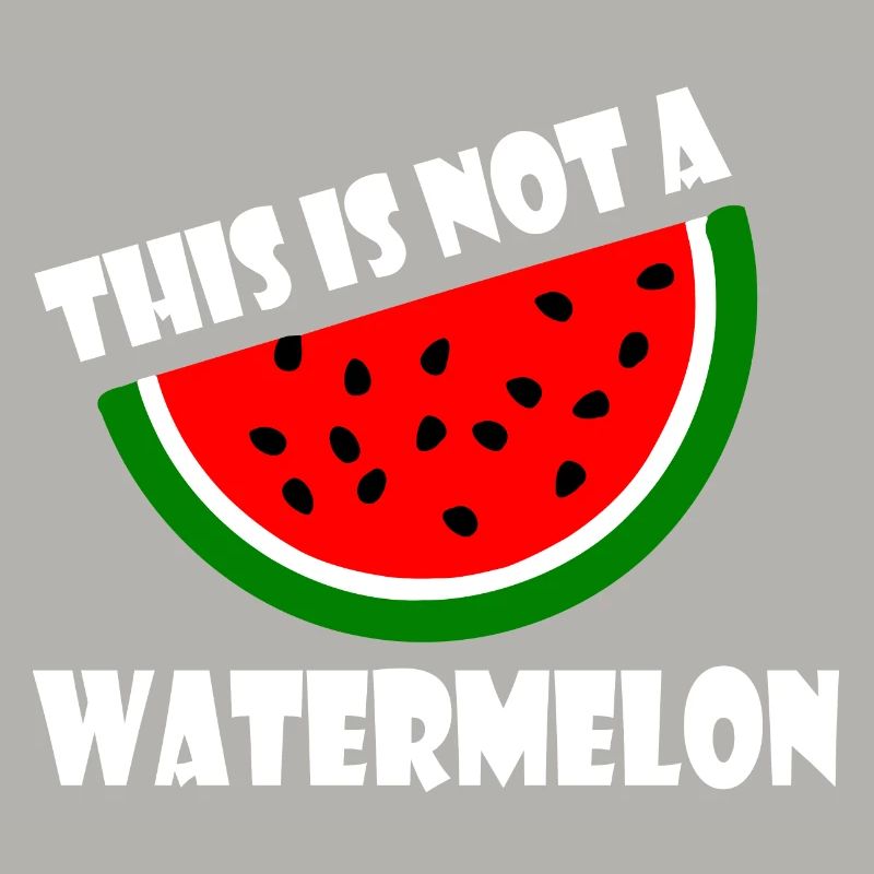 THIS IS NOT A WATERMELON