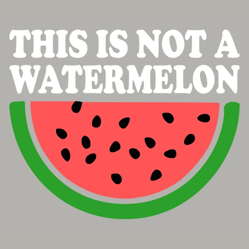 THIS IS NOT A WATERMELON