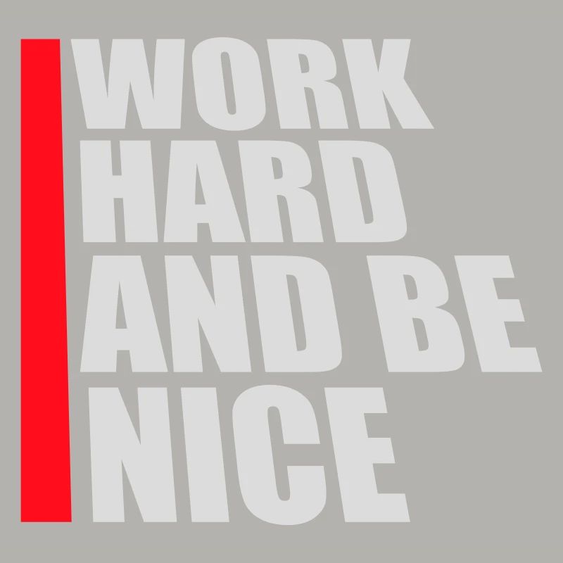 Zitat Work Hard Be Nice Motivation Positiver Geist