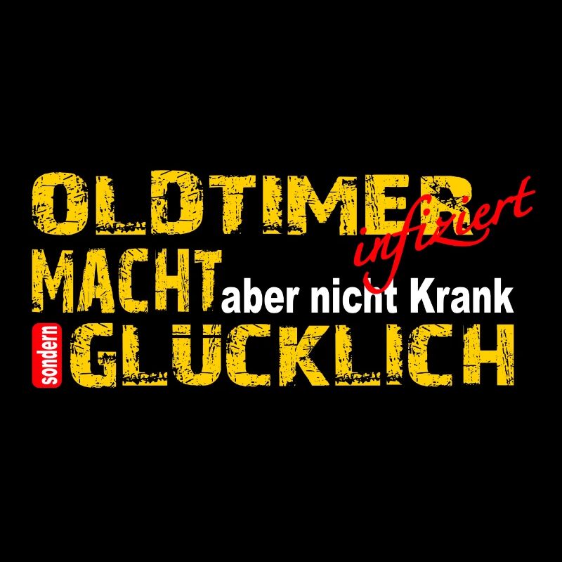 Classic Cars Oldtimer Youngtimer Spruch Glücklich