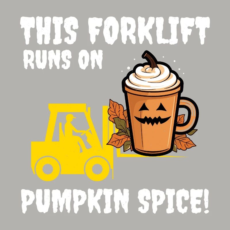 Halloween Forklift Operator Pumpkin Spice Funny