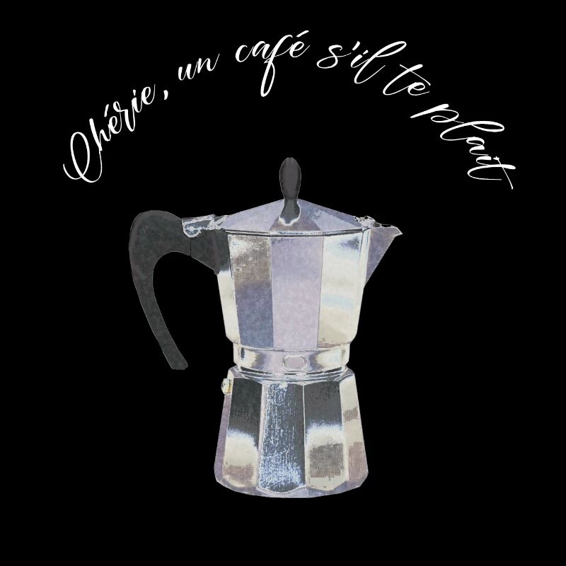 Chérie un café s il te plait