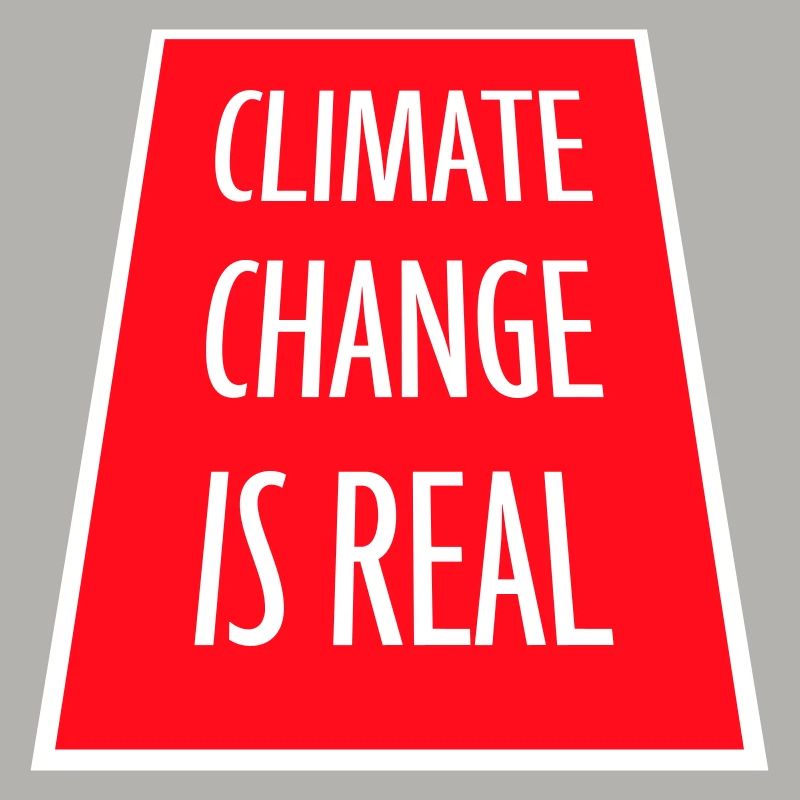 Climate Change Is Real Climate Change Science