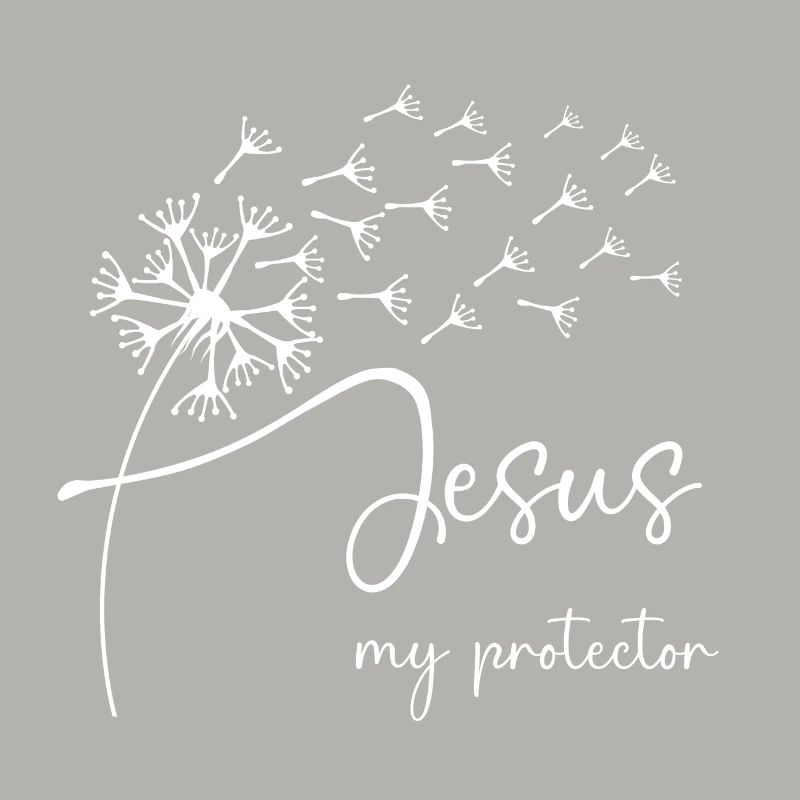 Jesus, my protector has a chic dandelion graphic d