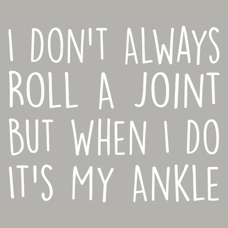 I Don't Always Roll A Joint Sarcasm Gift