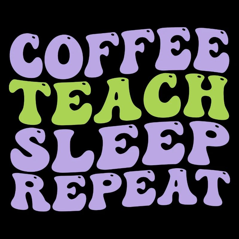 coffee teach sleep repeat nice and cute idea gift